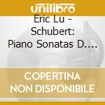 Eric Lu - Schubert: Piano Sonatas D. 784 cd