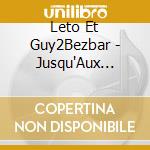 Leto Et Guy2Bezbar - Jusqu'Aux Etoiles cd