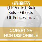 (LP Vinile) Rich Kids - Ghosts Of Princes In Towers (Rsd 2023) vinile