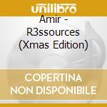 Amir - R3ssources (Xmas Edition) cd
