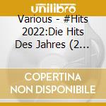 Various - #Hits 2022:Die Hits Des Jahres (2 Cd) cd