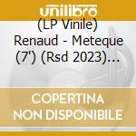 (LP Vinile) Renaud - Meteque (7') (Rsd 2023) (Limited) vinile