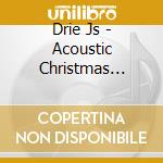 Drie Js - Acoustic Christmas Vol.2 cd musicale di Drie Js