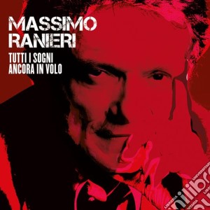 Massimo Ranieri - Tutti I Sogni Ancora In Volo cd musicale di Massimo Ranieri