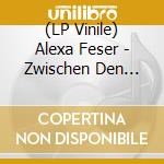 (LP Vinile) Alexa Feser - Zwischen Den Sekunden (2 Lp) vinile