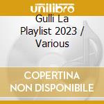Gulli La Playlist 2023 / Various cd