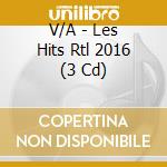 V/A - Les Hits Rtl 2016 (3 Cd) cd