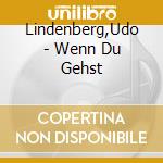 Lindenberg,Udo - Wenn Du Gehst cd musicale di Lindenberg,Udo
