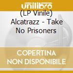 (LP Vinile) Alcatrazz - Take No Prisoners vinile