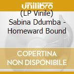 (LP Vinile) Sabina Ddumba - Homeward Bound vinile