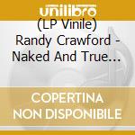 (LP Vinile) Randy Crawford - Naked And True (2 Lp) (Rsd 2023) vinile