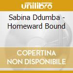 Sabina Ddumba - Homeward Bound cd