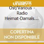 Ost/Various - Radio Heimat-Damals War Auch Schei?E! cd