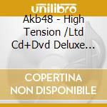 Akb48 - High Tension /Ltd Cd+Dvd Deluxe Version D cd