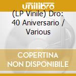 (LP Vinile) Dro: 40 Aniversario / Various vinile