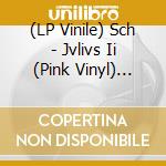 (LP Vinile) Sch - Jvlivs Ii (Pink Vinyl) (Limited) vinile