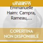 Emmanuelle Haim: Campra, Rameau, Mondonville (2 Cd) cd