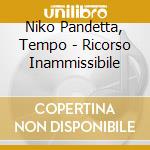 Niko Pandetta, Tempo - Ricorso Inammissibile cd