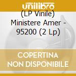 (LP Vinile) Ministere Amer - 95200 (2 Lp) vinile