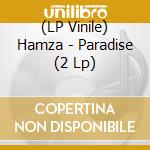 (LP Vinile) Hamza - Paradise (2 Lp) lp vinile