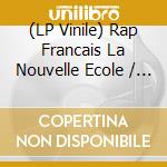 (LP Vinile) Rap Francais La Nouvelle Ecole / Various vinile