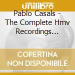 Pablo Casals - The Complete Hmv Recordings 1926-1955 (9 Cd) cd