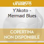 Y'Akoto - Mermaid Blues cd