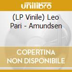 (LP Vinile) Leo Pari - Amundsen vinile