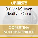 (LP Vinile) Ryan Beatty - Calico vinile