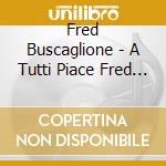 Fred Buscaglione - A Tutti Piace Fred (4 Cd) cd musicale