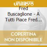 Fred Buscaglione - A Tutti Piace Fred (4 Cd) cd