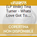 (LP Vinile) Tina Turner - Whats Love Got To Do With It (2023 Remaster) vinile