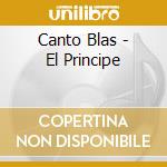 Canto Blas - El Principe cd musicale