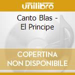 Canto Blas - El Principe cd