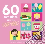 60 Comptines Pour Gourmands / Various cd