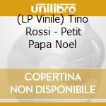 (LP Vinile) Tino Rossi - Petit Papa Noel vinile
