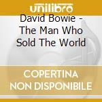 David Bowie - The Man Who Sold The World cd