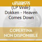 (LP Vinile) Dokken - Heaven Comes Down vinile
