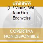 (LP Vinile) Witt Joachim - Edelweiss vinile