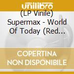 (LP Vinile) Supermax - World Of Today (Red Vinyl) vinile