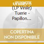 (LP Vinile) Tuerie - Papillon Monarque lp vinile