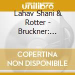 Lahav Shani & Rotter - Bruckner: Symphony No. 7 cd