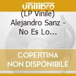 (LP Vinile) Alejandro Sanz - No Es Lo Mismo lp vinile
