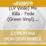 (LP Vinile) Mv Killa - Fede (Green Vinyl) (Limited Edition) (Signed) vinile