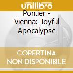 Pontier - Vienna: Joyful Apocalypse cd