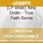 (LP Vinile) New Order - True Faith Remix vinile