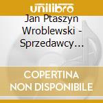 Jan Ptaszyn Wroblewski - Sprzedawcy Glonow / Polish Jazz Masters cd