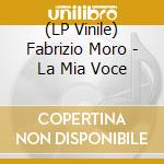 (LP Vinile) Fabrizio Moro - La Mia Voce vinile
