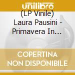 (LP Vinile) Laura Pausini - Primavera In Anticipo (2 Lp) vinile