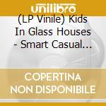(LP Vinile) Kids In Glass Houses - Smart Casual (Clear Vinyl) lp vinile